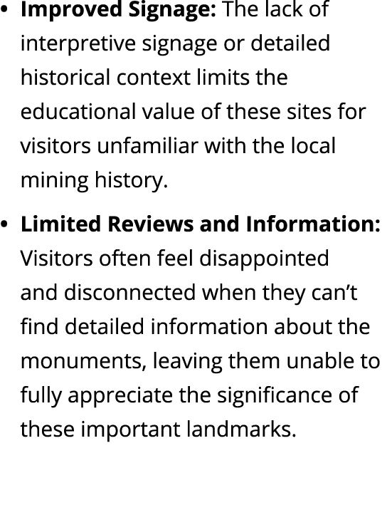 Improved Signage: The lack of interpretive signage or detailed historical context limits the educational value of the...