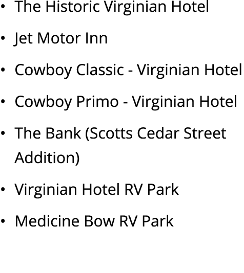• The Historic Virginian Hotel • Jet Motor Inn • Cowboy Classic Virginian Hotel • Cowboy Primo Virginian Hotel • The ...