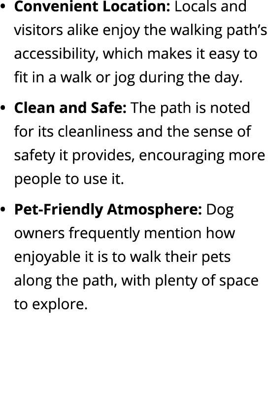 Convenient Location: Locals and visitors alike enjoy the walking path’s accessibility, which makes it easy to fit in ...