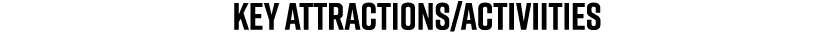 key attractions/activiities