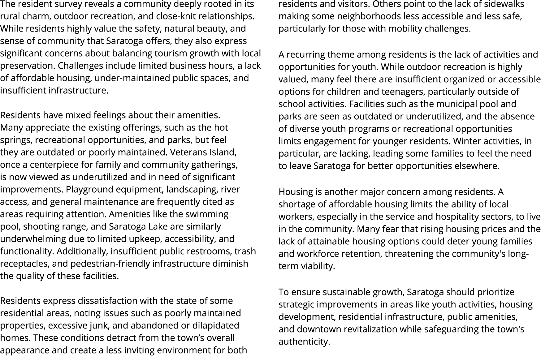 The resident survey reveals a community deeply rooted in its rural charm, outdoor recreation, and close knit relation...