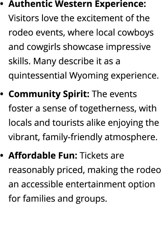 Authentic Western Experience: Visitors love the excitement of the rodeo events, where local cowboys and cowgirls show...