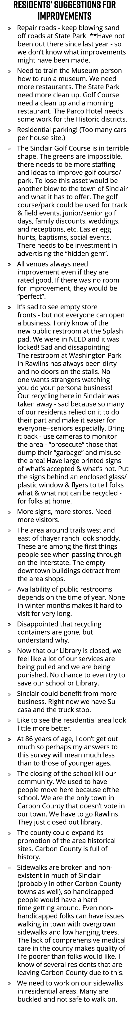 Residents' Suggestions for Improvements » Repair roads keep blowing sand off roads at State Park. **Have not been out...