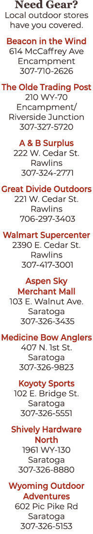 Need Gear? Local outdoor stores have you covered. Beacon in the Wind 614 McCaffrey Ave Encampment 307 710 2626 The Ol...